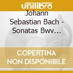 Johann Sebastian Bach - Sonatas Bwv 1027-1029 cd musicale di Johann Sebastian Bach