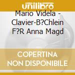 Mario Videla - Clavier-B?Chlein F?R Anna Magd cd