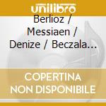 Berlioz / Messiaen / Denize / Beczala / Camberling - Romeo Et Juliette / L'Ascension (2 Cd) cd