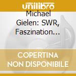 Michael Gielen: SWR, Faszination Musik cd musicale di J.S. / Bach Collegium Stuttgart / Rilling Bach