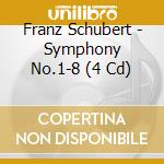 Franz Schubert - Symphony No.1-8 (4 Cd) cd