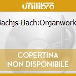 Bachjs-Bach:Organworks cd