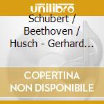 Schubert / Beethoven / Husch - Gerhard Husch Sings cd