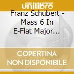 Franz Schubert - Mass 6 In E-Flat Major D950 cd