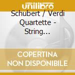 Schubert / Verdi Quartette - String Quartets cd