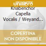 Knabenchor Capella Vocalis / Weyand - Kein Schoner Land cd