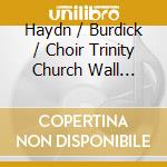 Haydn / Burdick / Choir Trinity Church Wall Street - Haydn Masses cd