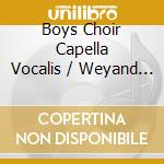 Boys Choir Capella Vocalis / Weyand - Cantate Domino cd