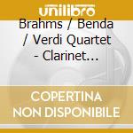 Brahms / Benda / Verdi Quartet - Clarinet Quintet / String Quartet cd musicale