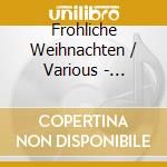 Frohliche Weihnachten / Various - Frohliche Weihnachten / Various cd