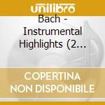 Bach - Instrumental Highlights (2 Cd) cd