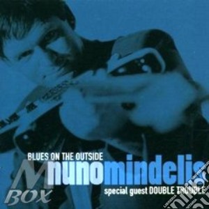 Blues on the outside cd musicale di Mindelis Nuno
