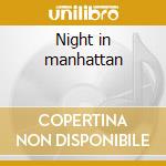 Night in manhattan cd