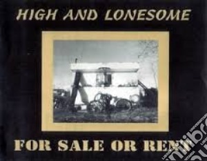 High And Lonesome - For Sale Or Rent cd musicale di High and lonesome