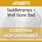 Saddletramps - Well Gone Bad cd