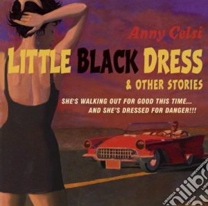 Anny Celsi - Little Black Dress & Other Stories cd musicale di Celsi Anny