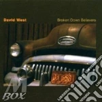 David West - Broken Down Believers cd