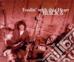 Buick 6 - Foolin'With This Heart