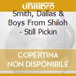 Smith, Dallas & Boys From Shiloh - Still Pickin cd