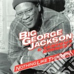 Big George-Jackson - Nothing Like The Rest