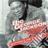 Big George-Jackson - Nothing Like The Rest cd