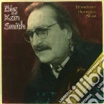 Big Ken Smith - Hometown Homesick Blues cd
