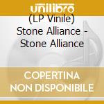 (LP Vinile) Stone Alliance - Stone Alliance