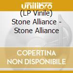 (LP Vinile) Stone Alliance - Stone Alliance vinile