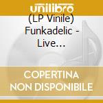 (LP Vinile) Funkadelic - Live Meadowbrook, Rochester, Michigan (2 Lp) lp vinile di Funkadelic