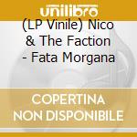 (LP Vinile) Nico & The Faction - Fata Morgana