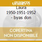 Laura 1950-1951-1952 - byas don cd
