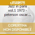 Jazz in paris vol.1 1973 - peterson oscar grappelli stephane cd