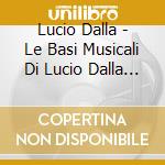 Lucio Dalla - Le Basi Musicali Di Lucio Dalla Vol. 2 cd