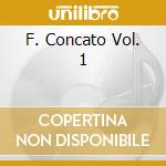 F. Concato Vol. 1 cd musicale di CONCATO FABIO