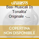 Basi Musicali In Tonalita' Originale - Cantautori Italiani Vol 2 cd