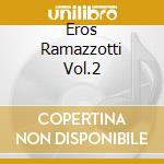Eros Ramazzotti Vol.2 cd musicale di BASI MUSICALI