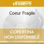 Coeur Fragile cd
