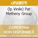 (lp Vinile) Pat Metheny Group cd