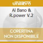 Al Bano & R.power V.2 cd musicale di AL BANO & ROMINA POWER