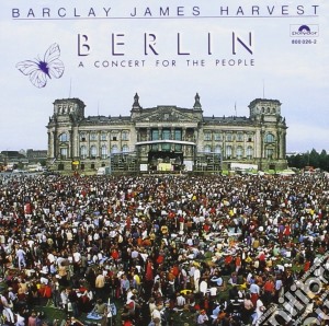 Barclay James Harvest - Berlin: A Concert For The People cd musicale di Barclay james harvest