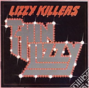 Thin Lizzy - Lizzy Killers cd musicale di Thin Lizzy