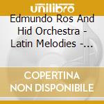 Edmundo Ros And Hid Orchestra - Latin Melodies - Old And New (Pdo West G