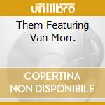 Them Featuring Van Morr. cd