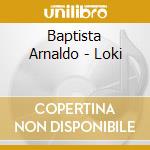 Baptista Arnaldo - Loki cd
