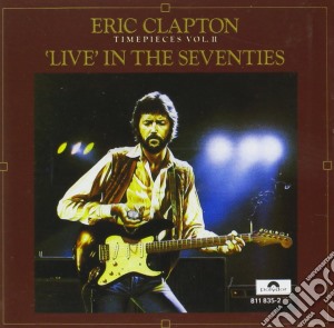 Eric Clapton - Time Pieces Vol. II cd musicale di Eric Clapton