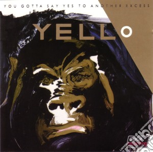 Yello - You Gotta Say Yes To Another Excess cd musicale di Yello