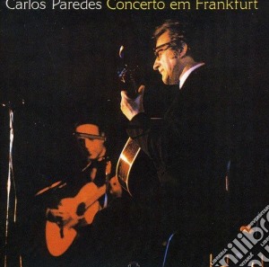 Paredes Carlos - Concerto Em Frankfurt cd musicale di Paredes Carlos