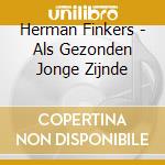 Herman Finkers - Als Gezonden Jonge Zijnde cd