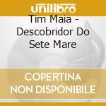Tim Maia - Descobridor Do Sete Mare cd musicale di Tim Maia