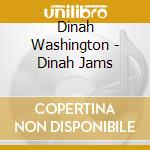 Dinah Washington - Dinah Jams cd musicale di WASHINGTON DINAH